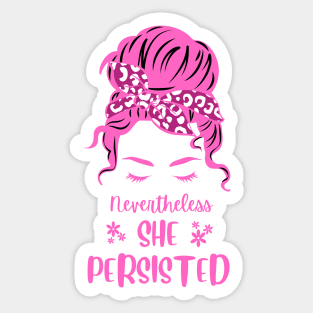 Nevertheless, She Persisted for Women on a Mission Sticker